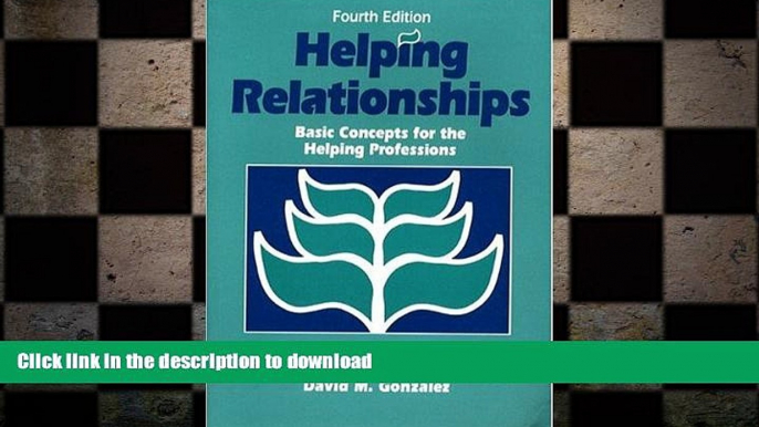 READ BOOK  Helping Relationships: Basic Concepts for the Helping Professions (4th Edition)  BOOK