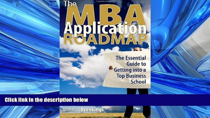 READ book  The MBA Application Roadmap: The Essential Guide to Getting Into a Top Business