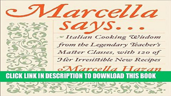 Collection Book Marcella Says...: Italian Cooking Wisdom from the Legendary Teacher s Master