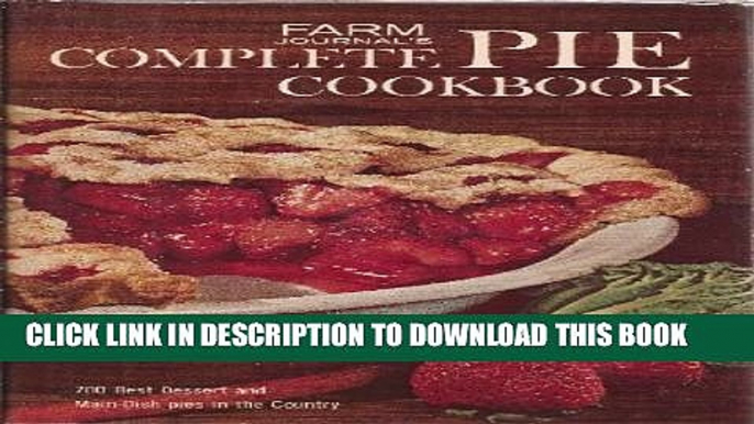 [PDF] Farm Journal s Complete PIE cookbook: 700 Best Dessert and Main-Dish Pies in the Country