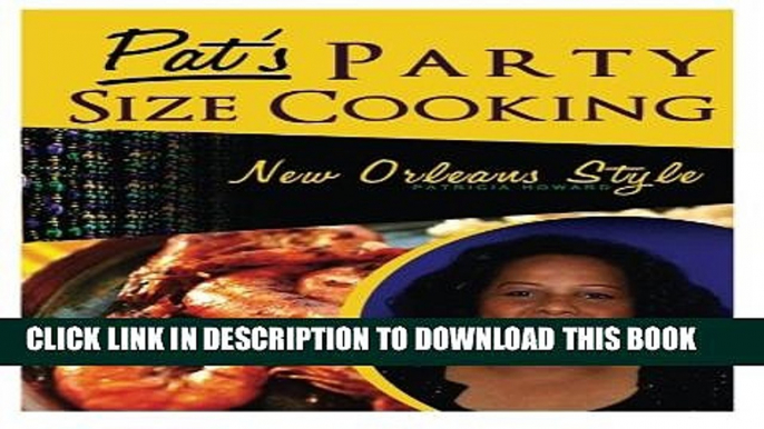 [PDF] Pat s Party Size Cooking, New Orleans Style Full Online