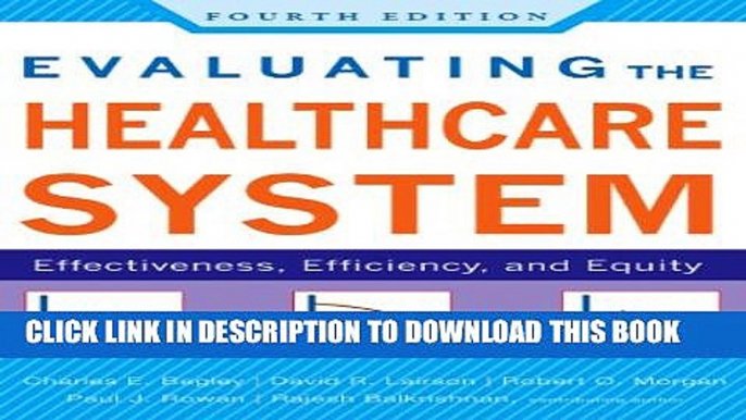 Evaluating the Healthcare System: Effectiveness, Efficiency, and Equity, Fourth Edition Paperback