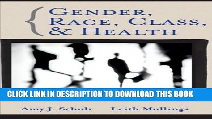 Gender, Race, Class and Health: Intersectional Approaches Paperback