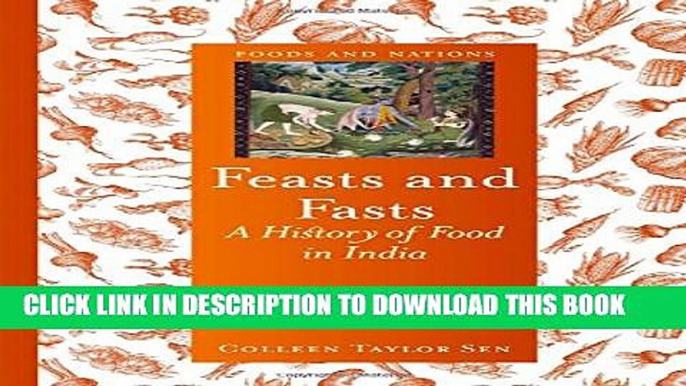 Collection Book Feasts and Fasts: A History of Food in India (Foods and Nations)