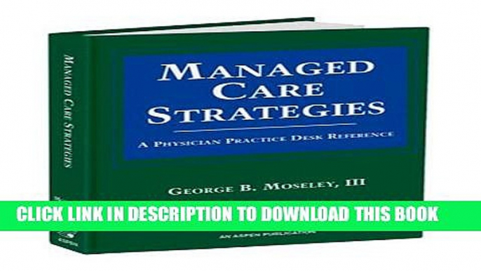 Managed Care Strategies: A Physician Practice Desk Reference Hardcover