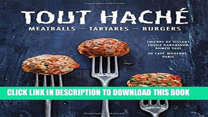 [PDF] Tout Hache: Meatballs, Tartares, Burgers Full Colection