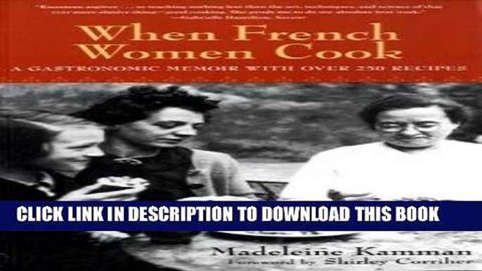 [PDF] When French Women Cook: A Gastronomic Memoir with Over 250 Recipes Popular Colection