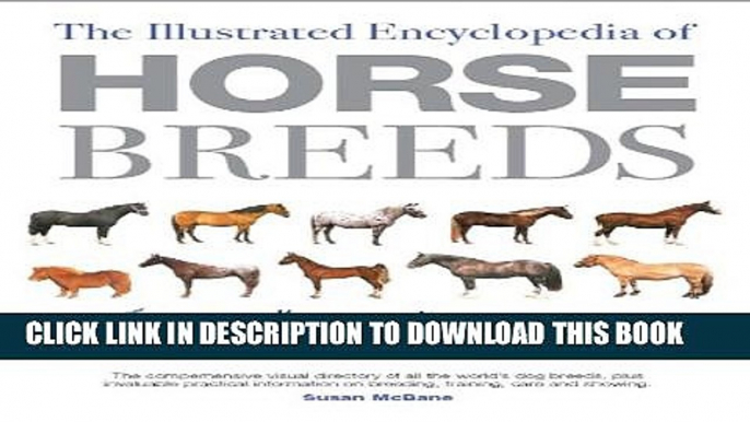 The Illustrated Encyclopedia of Horse Breeds: A Comprehensive Visual Directory of the World s