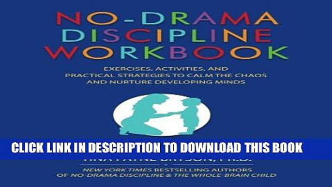 New Book No-Drama Discipline Workbook: Exercises, Activities, and Practical Strategies to Calm The