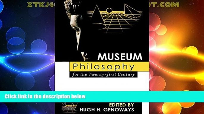 Big Deals  Museum Philosophy for the Twenty-First Century  Best Seller Books Most Wanted