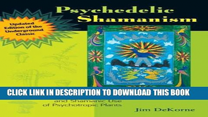 [PDF] Psychedelic Shamanism, Updated Edition: The Cultivation, Preparation, and Shamanic Use of