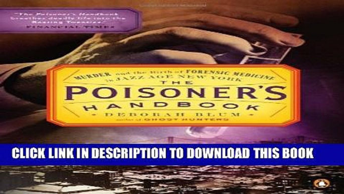 [PDF] The Poisoner s Handbook: Murder and the Birth of Forensic Medicine in Jazz Age New York