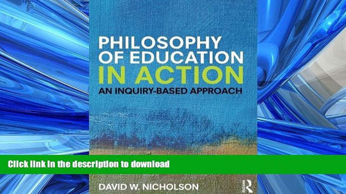 PDF ONLINE Philosophy of Education in Action: An Inquiry-Based Approach READ NOW PDF ONLINE