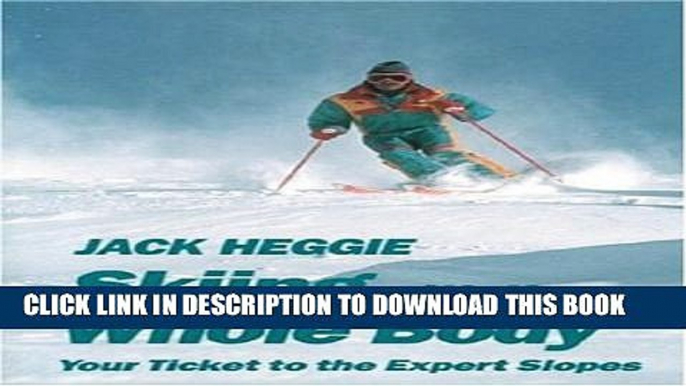 [PDF] Skiing with the Whole Body: Your Ticket to the Expert Slopes Full Online