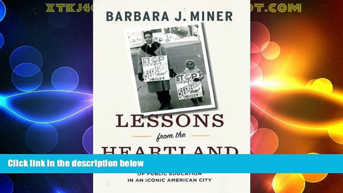 Big Deals  Lessons from the Heartland: A Turbulent Half-Century of Public Education in an Iconic