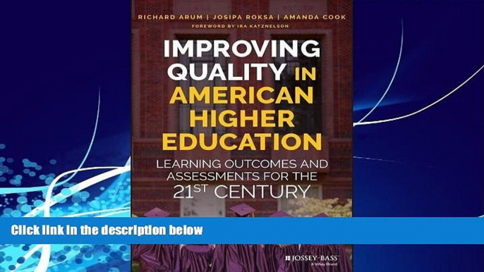 Big Deals  Improving Quality in American Higher Education: Learning Outcomes and Assessments for