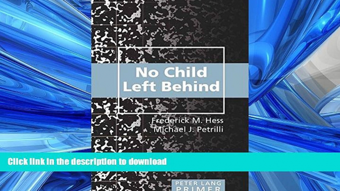 READ THE NEW BOOK No Child Left Behind Primer (Peter Lang Primer) READ EBOOK