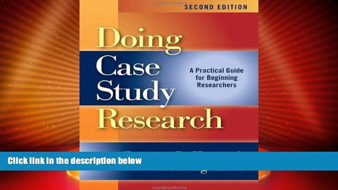 Big Deals  Doing Case Study Research: A Practical Guide for Beginning Researchers, Second Edition