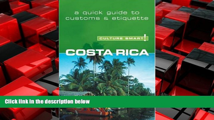 READ book  Costa Rica - Culture Smart!: the essential guide to customs   culture  FREE BOOOK