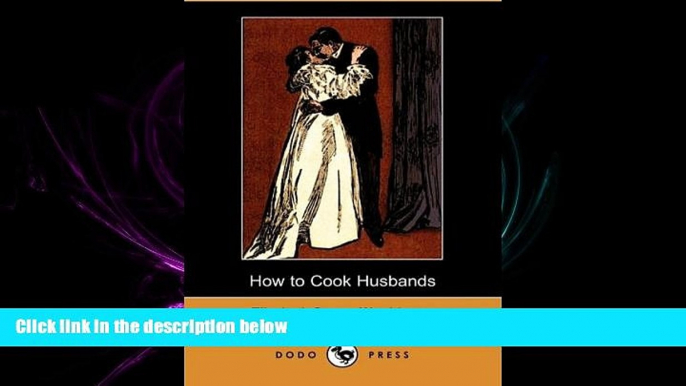 complete  How to Cook Husbands (Dodo Press)