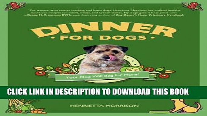 [PDF] Dinner for Dogs: 50 Home-Cooked Recipes for a Happy, Healthy Dog Full Online