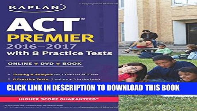 [PDF] ACT Premier 2016-2017 with 8 Practice Tests: Online + DVD + Book (Kaplan Test Prep) [Full