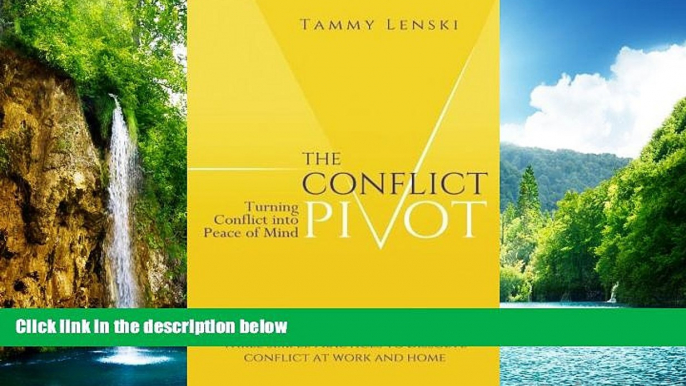 READ book  The Conflict Pivot: Turning Conflict into Peace of Mind  FREE BOOOK ONLINE