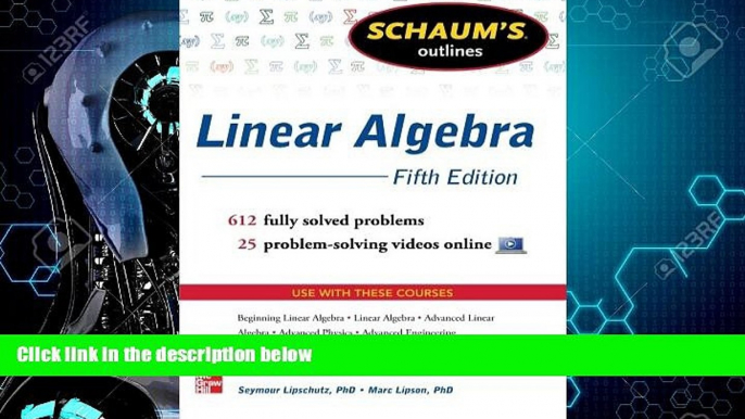 Must Have PDF  Schaum s Outline of Linear Algebra, 5th Edition: 612 Solved Problems + 25 Videos