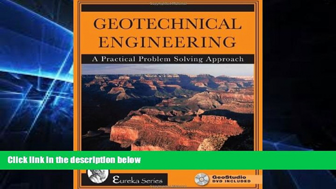 Big Deals  Geotechnical Engineering: A Practical Problem Solving Approach (The Eureka)  Free Full