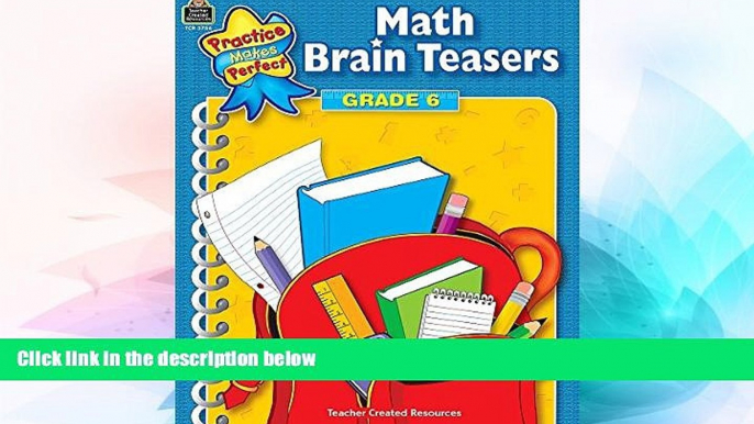 Big Deals  Math Brain Teasers Grade 6 (Practice Makes Perfect (Teacher Created Materials))  Free