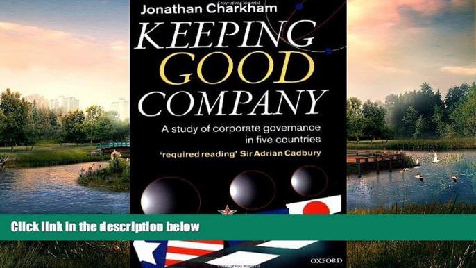 FREE DOWNLOAD  Keeping Good Company: A Study of Corporate Governance in Five Countries  BOOK