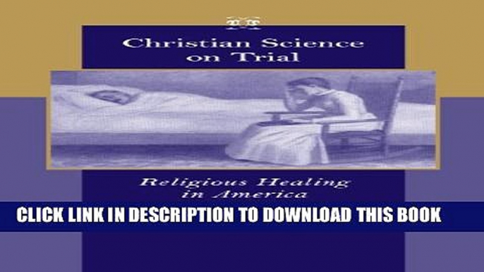 New Book Christian Science on Trial: Religious Healing in America (Medicine, Science, and Religion