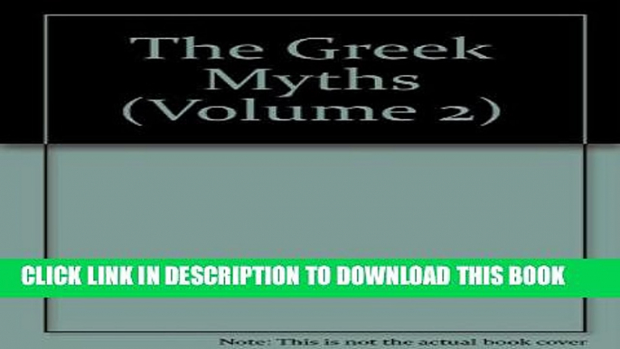 [Read PDF] The Greek Myths (Volume 2) Ebook Online