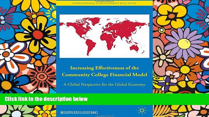 Big Deals  Increasing Effectiveness of the Community College Financial Model: A Global Perspective