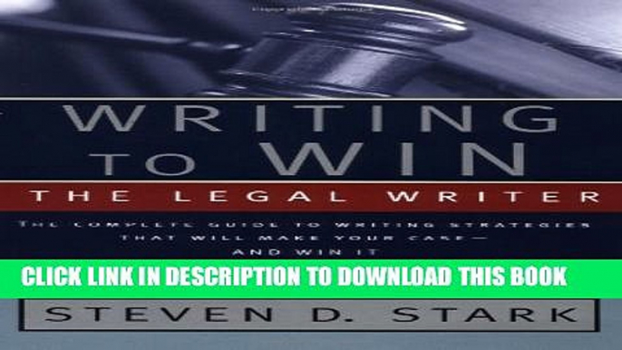 [PDF] Writing to Win: The Legal Writer: The Complete Guide to Writing Strategies That Will Make