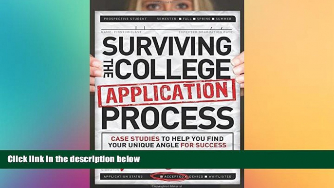 Big Deals  Surviving the College Application Process: Case Studies to Help You Find Your Unique