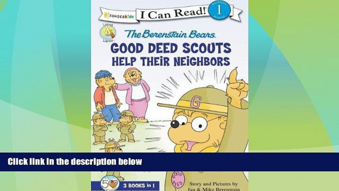 Big Deals  The Berenstain Bears Good Deed Scouts Help Their Neighbors (I Can Read! / Good Deed