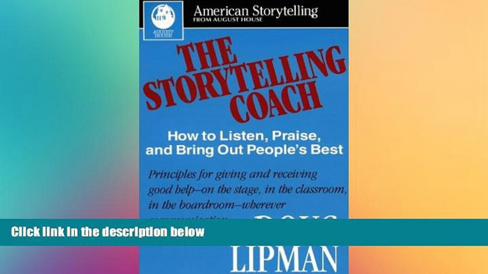 Must Have PDF  The Storytelling Coach: How to Listen, Praise, and Bring Out People s Best