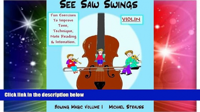 Big Deals  See Saw Swings: Exercises To Improve Tone, Technique   Note-Reading (Bowing Magic)