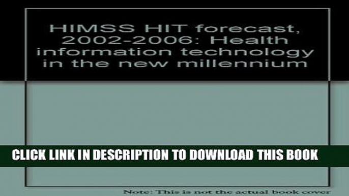 [PDF] HIMSS HIT forecast, 2002-2006: Health information technology in the new millennium Full