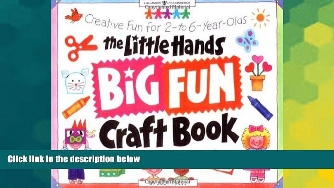 Big Deals  The Little Hands Big Fun Craft Book: Creative Fun for 2- To 6-Year-Olds (Williamson