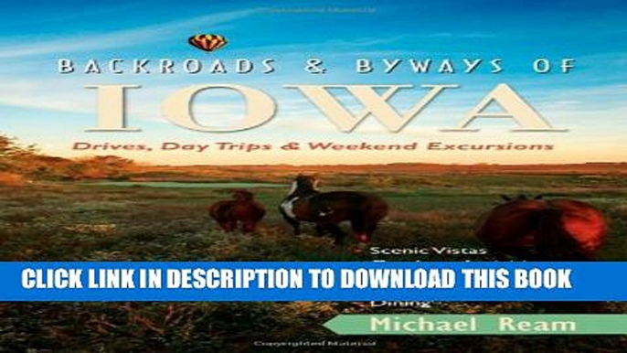 [PDF] Backroads   Byways of Iowa: Drives, Day Trips and Weekend Excursions (Backroads   Byways)