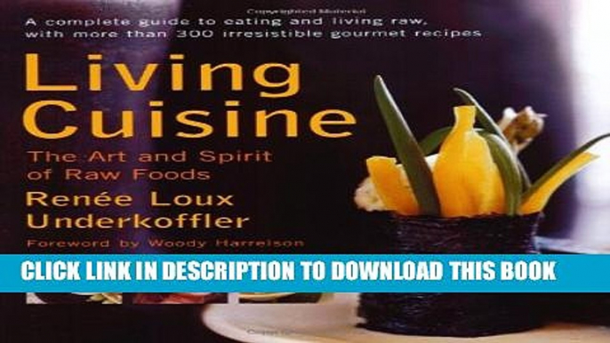 [PDF] Living Cuisine: The Art of Spirit of Raw Foods Full Online