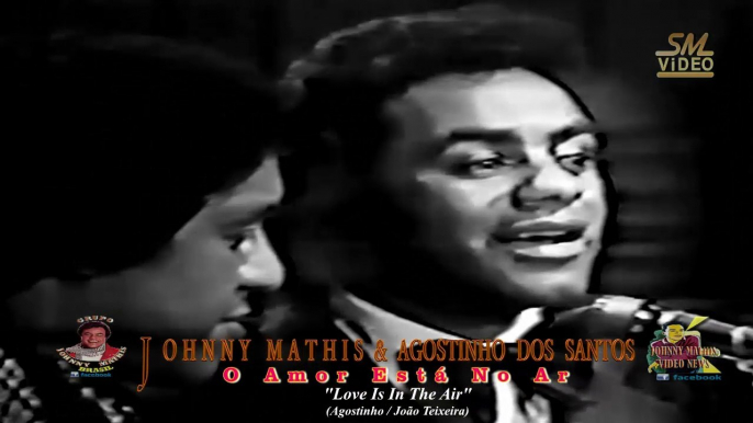 Johnny Mathis e Agostinho dos Santos - O Amor Está No Ar