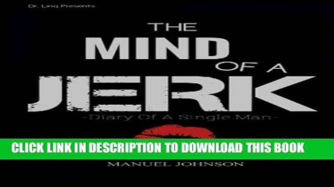 [PDF] The Mind Of A Jerk: The Diary Of A Single Man Popular Online