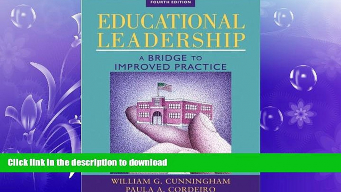 GET PDF  Educational Leadership: A Bridge to Improved Practice (4th Edition)  GET PDF