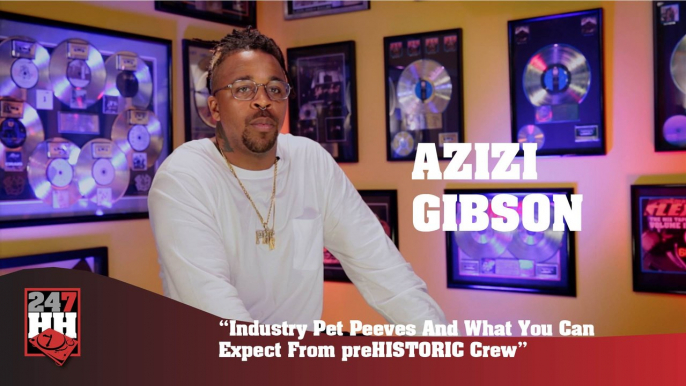 Azizi Gibson - Industry Pet Peeves And What You Can Expect From preHISTORIC (247HH Exclusive) (247HH Exclusive)