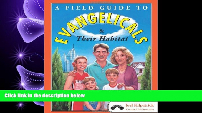 complete  A Field Guide to Evangelicals and Their Habitat