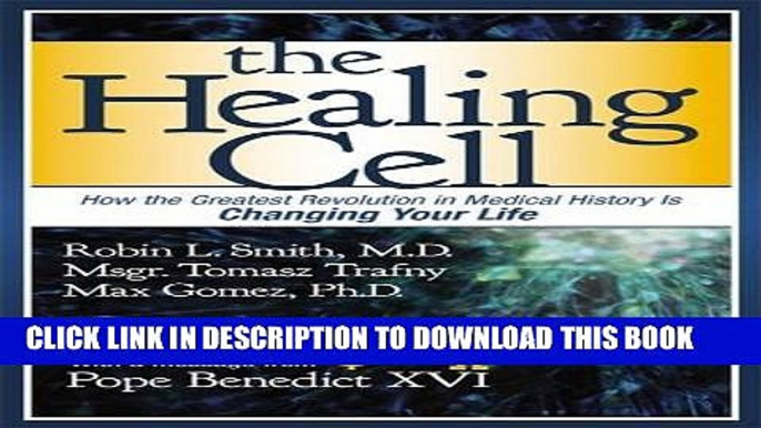 [PDF] The Healing Cell: How the Greatest Revolution in Medical History is Changing Your Life