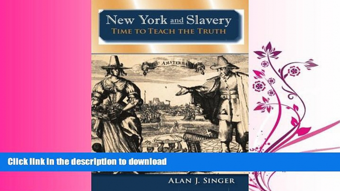READ BOOK  New York and Slavery: Time to Teach the Truth FULL ONLINE
